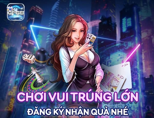 CF68 Club – đổi thưởng siêu to