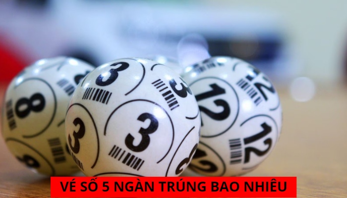 loại hình vé số 5 ngàn